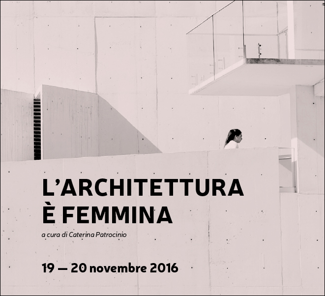 L’ARCHITETTURA È FEMMINA